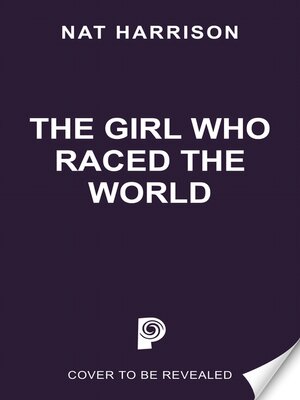 cover image of The Girl Who Raced the World
